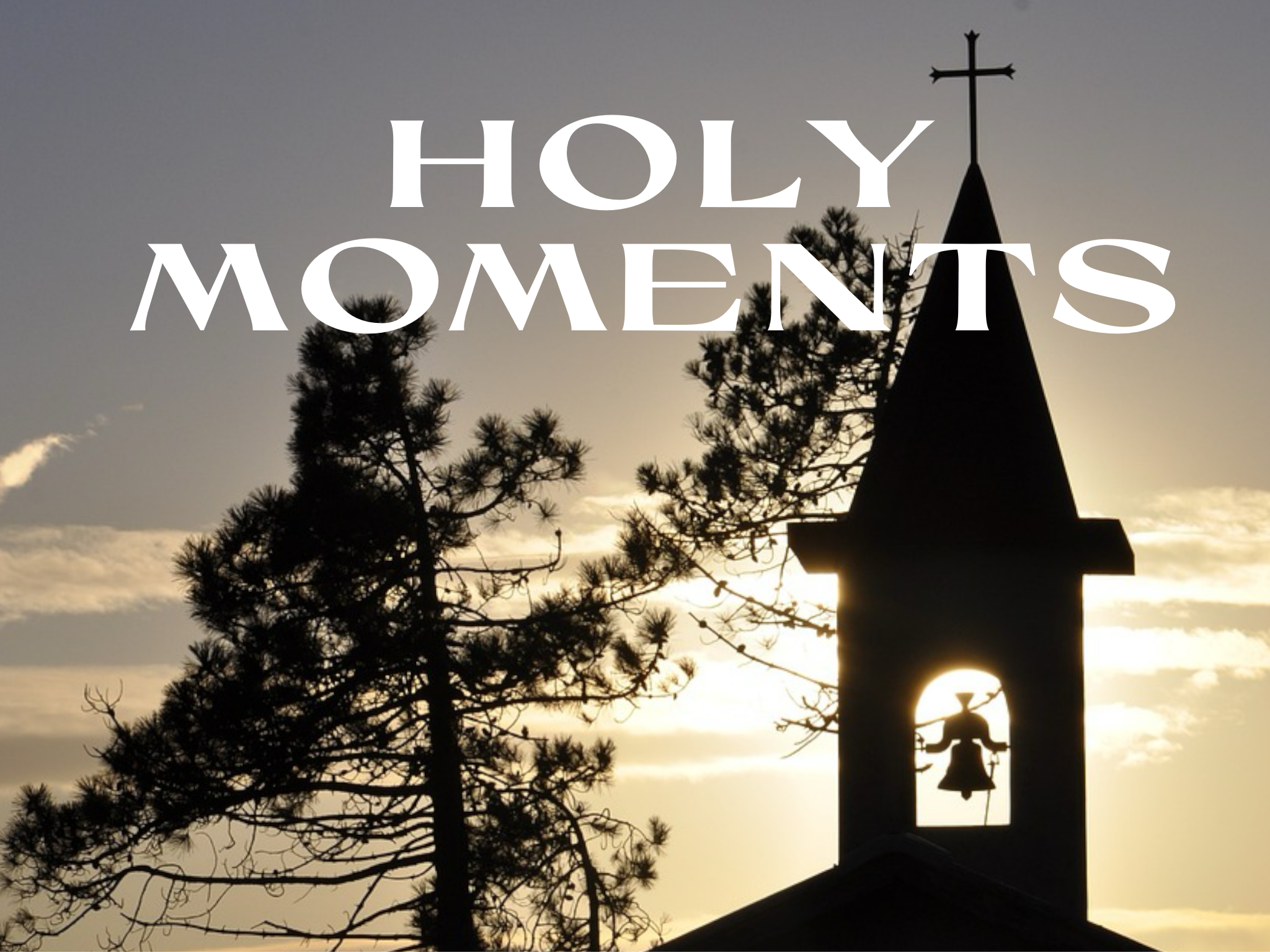 Holy Moments